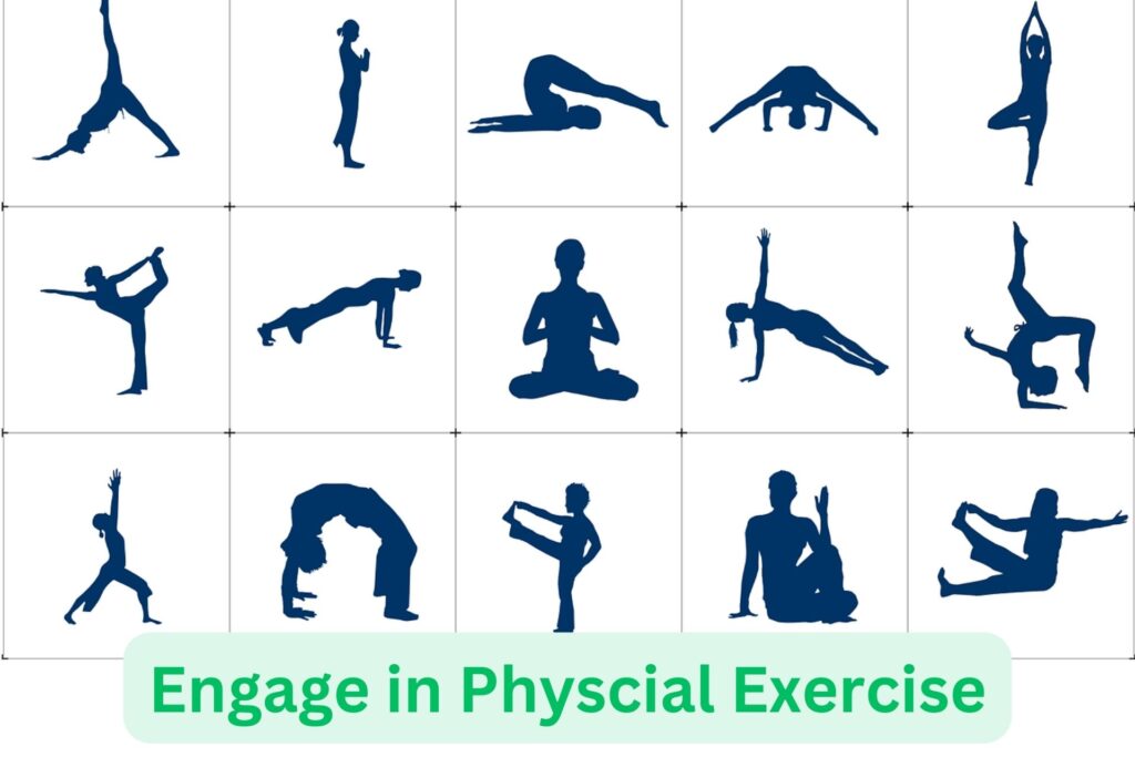 Engage in Physcial Exercise