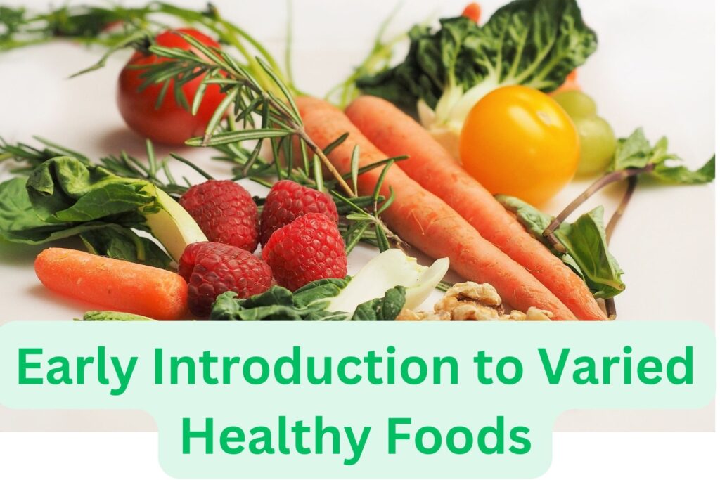 Early Introduction to Varied Healthy Foods