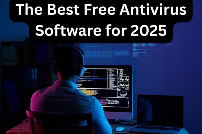 The Best Free Antivirus Software for 2025