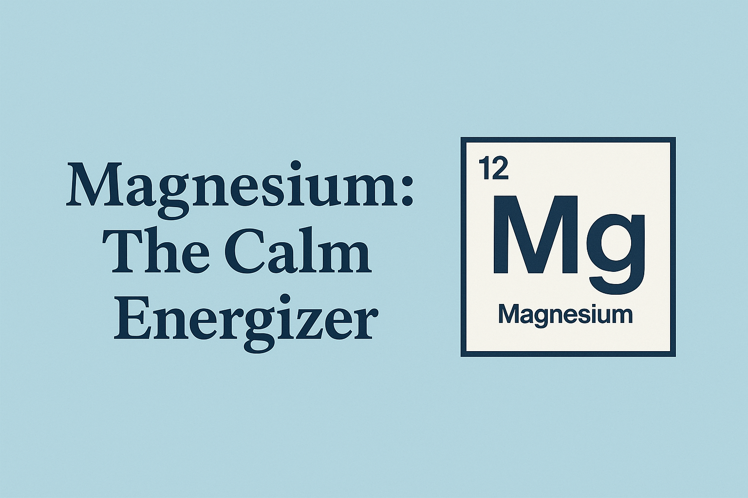 Magnesium: The Calm Energizer