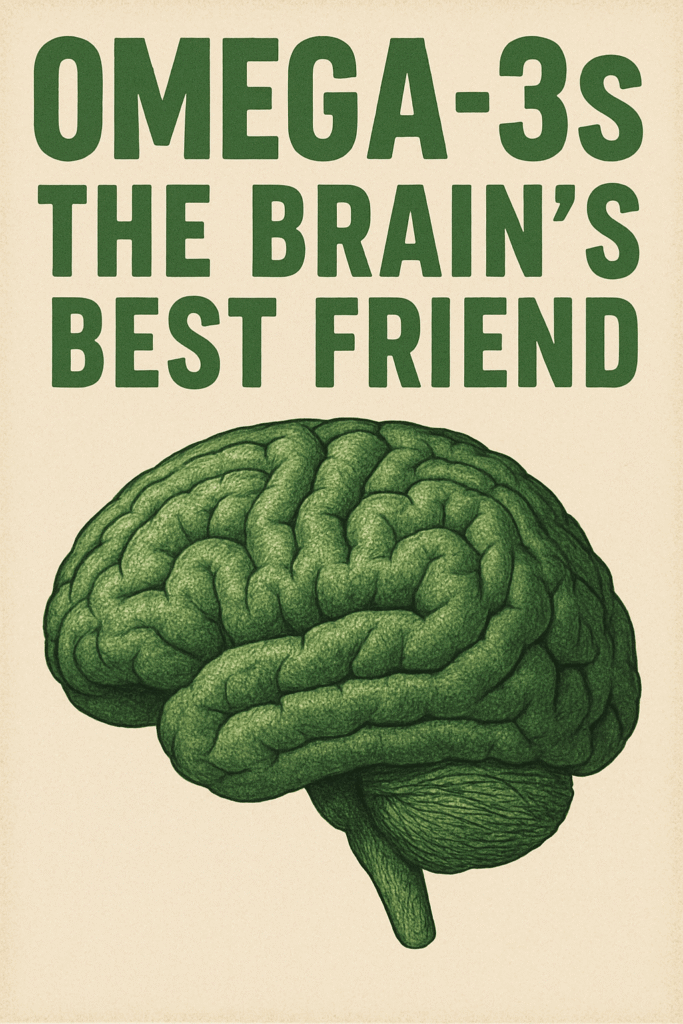 Omega-3 s: The Brain’s Best Friend